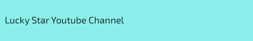 Lucky Star Youtube Channel